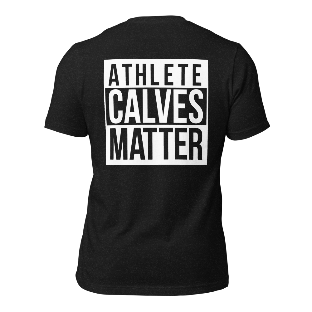 Calves Matter Unisex t-shirt